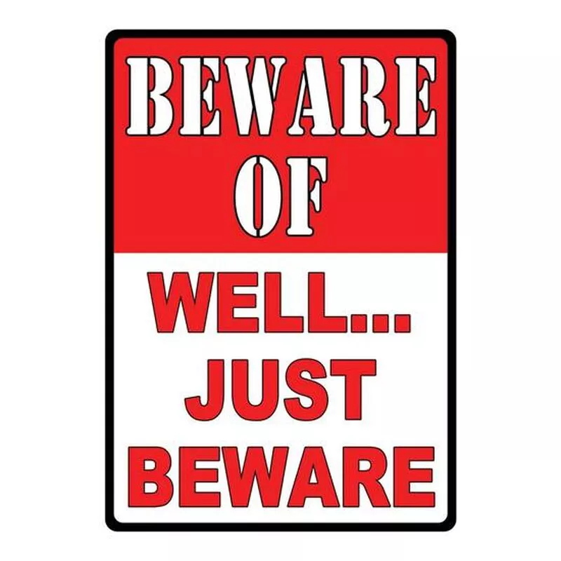 Rivers Edge Tin Sign Beware-Well Just Beware 12"x17" 1456