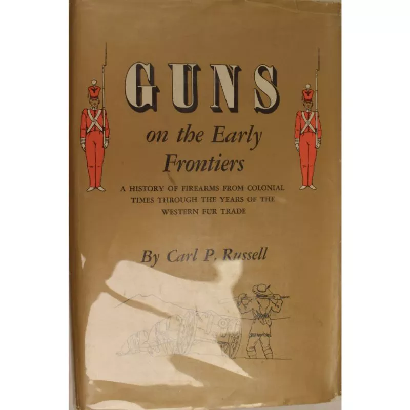 USED GUNS ON THE EARLY FRONTIERS